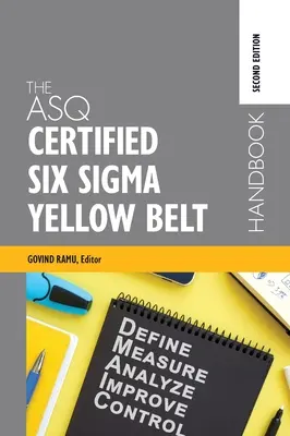 Az ASQ Certified Six Sigma Yellow Belt Handbook (Az ASQ minősített hat Szigma sárga öves kézikönyv) - The ASQ Certified Six Sigma Yellow Belt Handbook