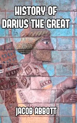 Nagy Dareiosz története - History of Darius the Great