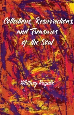 Gyűjtemények, feltámadások és a lélek kincsei - Collections, Resurrections, and Treasures of the Soul