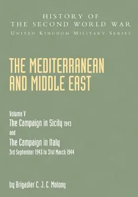 Földközi-tenger és Közel-Kelet V. kötet: A SZICÍLIÁBAN 1943-ban ÉS AZ OLASZORSZÁGON 1943. szeptember 3. - 1944. március 31. második rész - Mediterranean and Middle East Volume V: THE CAMPAIGN IN SICILY 1943 AND THE CAMPAIGN IN ITALY 3rd September 1943 TO 31st March 1944 Part Two