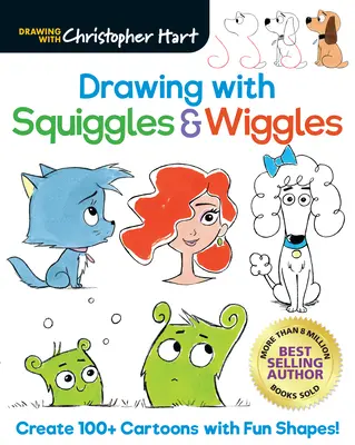 Rajzolás a Squiggles & Wiggles segítségével: Create 100+ Cartoons with Fun Shapes! - Drawing with Squiggles & Wiggles: Create 100+ Cartoons with Fun Shapes!