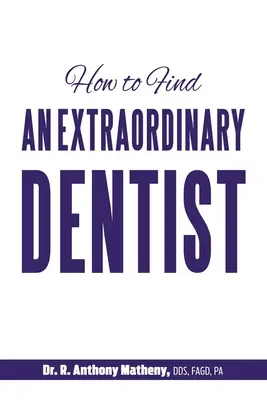 Hogyan találjunk rendkívüli fogorvost? - How to Find an Extraordinary Dentist