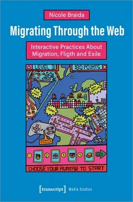 Migráció a weben: Interaktív gyakorlatok a migrációról, menekülésről és száműzetésről - Migrating Through the Web: Interactive Practices about Migration, Flight and Exile