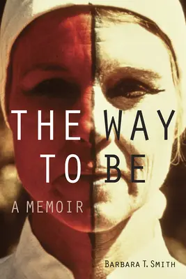 Az út a létezéshez: Egy emlékirat - The Way to Be: A Memoir