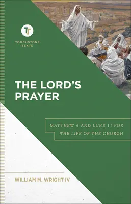 Az Úr imája: Máté 6 és Lukács 11 az egyház életében - The Lord's Prayer: Matthew 6 and Luke 11 for the Life of the Church