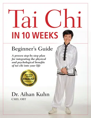 Tai Chi 10 hét alatt: A Beginner's Guide - Tai Chi In 10 Weeks: A Beginner's Guide