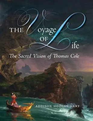 Az élet utazása: Thomas Cole szent látomása - The Voyage of Life: The Sacred Vision of Thomas Cole