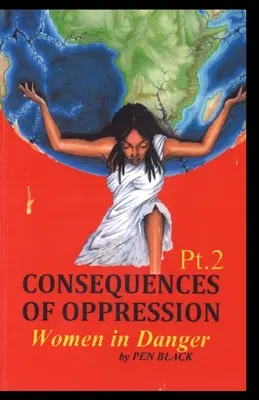 Az elnyomás következményei 2. rész: Nők veszélyben - Consequences of Oppression Pt.2: Women in Danger