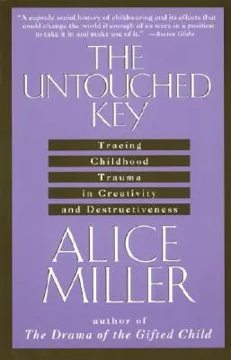 Az érintetlen kulcs: A gyermekkori trauma nyomai a kreativitásban és a destruktivitásban - The Untouched Key: Tracing Childhood Trauma in Creativity and Destructiveness