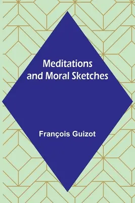 Elmélkedések és erkölcsi vázlatok - Meditations and Moral Sketches