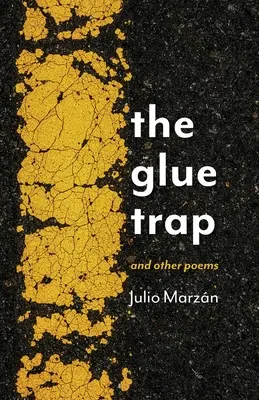 A ragasztócsapda: és más versek - The Glue Trap: and Other Poems