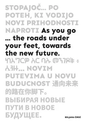 As You Go ...: Az utak a lábad alatt, az új jövő felé - As You Go ...: The Roads Under Your Feet, Towards the New Future