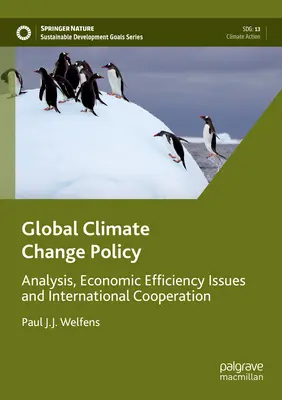 Global Climate Change Policy: Elemzés, gazdasági hatékonysági kérdések és nemzetközi együttműködés - Global Climate Change Policy: Analysis, Economic Efficiency Issues and International Cooperation