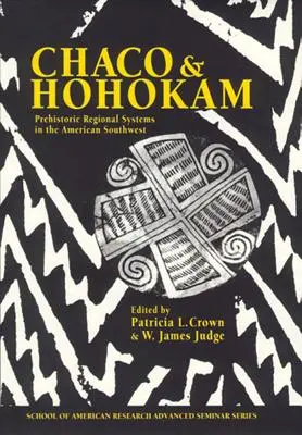 Chaco és Hohokam: őskori regionális rendszerek az amerikai délnyugaton - Chaco and Hohokam: Prehistoric Regional Systems in the American Southwest