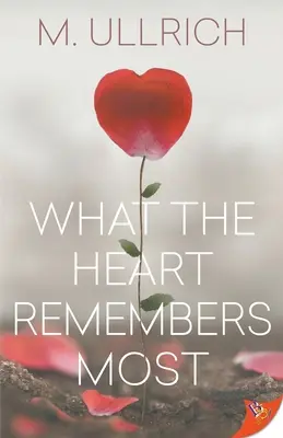 Amire a szív leginkább emlékszik - What the Heart Remembers Most