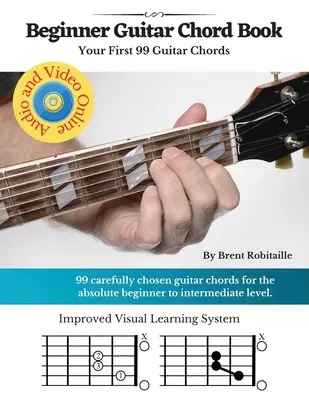 Guitar Chord Book for Beginners: Az első 99+ gitár akkordok - Guitar Chord Book for Beginners: Your First 99+ Guitar Chords