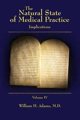 Az orvosi gyakorlat természetes állapota: Implikációk - The Natural State of Medical Practice: Implications