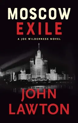 Moszkvai száműzetés: A Joe Wilderness Novel - Moscow Exile: A Joe Wilderness Novel