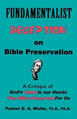 Fundamentalista megtévesztés a Biblia megőrzéséről - Fundamentalist Deception on Bible Preservation