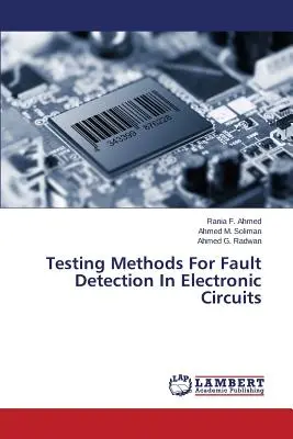 Vizsgálati módszerek az elektronikus áramkörökben előforduló hibák felderítésére - Testing Methods For Fault Detection In Electronic Circuits