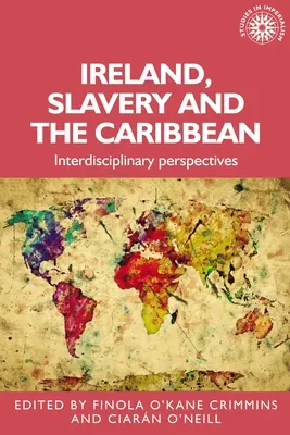 Írország, a rabszolgaság és a Karib-térség: interdiszciplináris perspektívák - Ireland, Slavery and the Caribbean: Interdisciplinary Perspectives