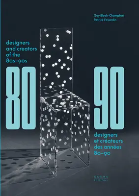 A '80-as - '90-es évek tervezői és alkotói: Bútorok és belső terek - Designers and Creators of the '80s - '90s: Furniture and Interiors