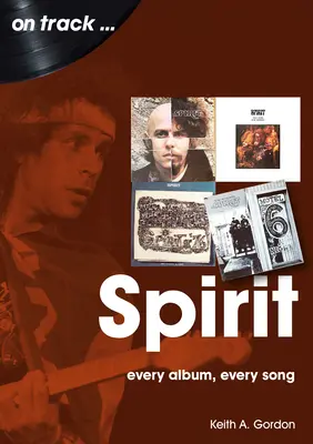 Szellem: Minden album, minden dal - Spirit: Every Album Every Song