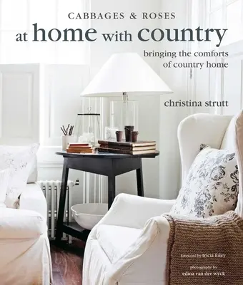 At Home with Country: A vidéki otthon kényelmének megteremtése - At Home with Country: Bringing the Comforts of Country Home