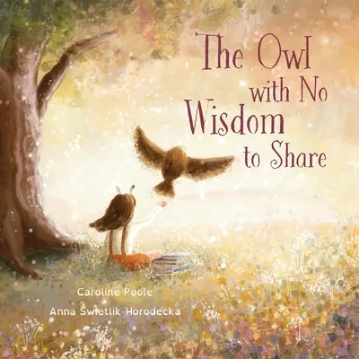 A bagoly, aki nem osztja meg bölcsességét - The Owl with No Wisdom to Share