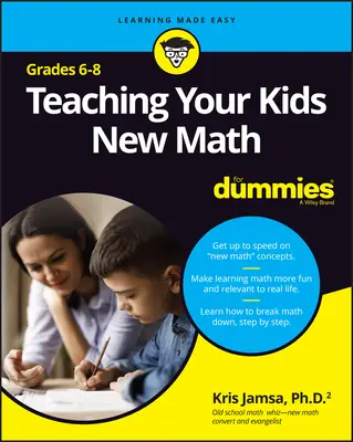 Új matematika tanítása a gyerekeknek, 6-8 for Dummies - Teaching Your Kids New Math, 6-8 for Dummies