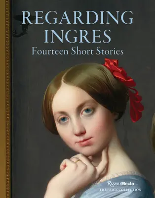 Ingres kapcsán: Ingres: Tizennégy novella - Regarding Ingres: Fourteen Short Stories