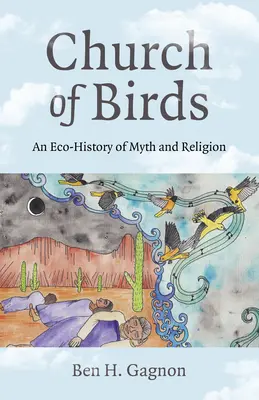 Madártemplom: A mítosz és a vallás ökotörténete - Church of Birds: An Eco-History of Myth and Religion