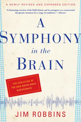 Szimfónia az agyban: Az új agyhullámok biofeedbackjének fejlődése - A Symphony in the Brain: The Evolution of the New Brain Wave Biofeedback