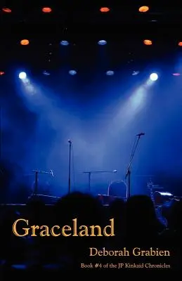 Graceland: Kinkaid krónikák 4. könyve - Graceland: Book 4 of the Jp Kinkaid Chronicles