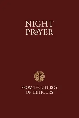 Éjszakai ima - Az Óra liturgiájából - Night Prayer - From the Liturgy of the Hours