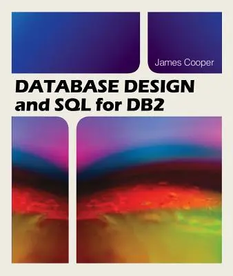 Adatbázistervezés és SQL a DB2 számára - Database Design and SQL for DB2