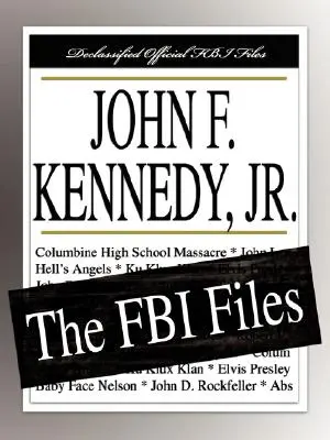 John F. Kennedy, Jr: FBI-akták - John F. Kennedy, Jr.: The FBI Files