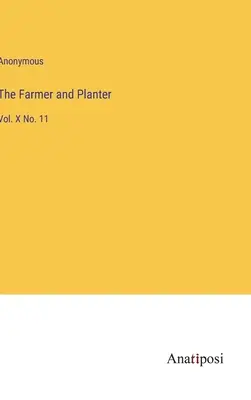 The Farmer and Planter: X. kötet 11. szám - The Farmer and Planter: Vol. X No. 11