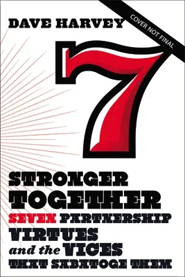 Erősebbek együtt: Hét partnerségi erény és az azokat felforgató bűnök - Stronger Together: Seven Partnership Virtues and the Vices That Subvert Them