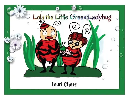 Lola, a kis zöld katicabogár - Lola the Little Green Ladybug