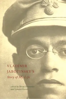 Vlagyimir Jabotinsky életem története - Vladimir Jabotinsky's Story of My Life