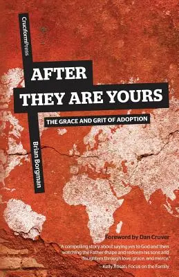 Miután a tieid lettek: Az örökbefogadás kegyelme és bátorsága - After They Are Yours: The Grace and Grit of Adoption