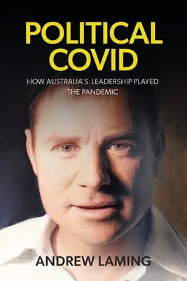 Politikai Covid Hogyan játszotta ki Ausztrália vezetése a pandémiát? - Political Covid How Australia's Leadership Played the Pandemic