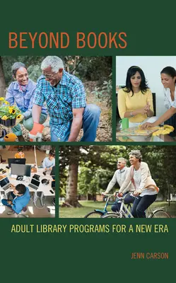 A könyveken túl: Felnőtt könyvtári programok egy új korszakban - Beyond Books: Adult Library Programs for a New Era