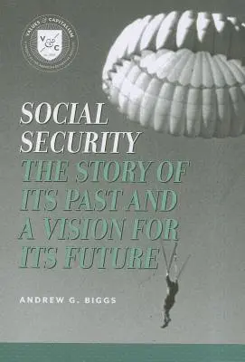 Social Security: A múlt története és jövőkép a jövőre nézve - Social Security: The Story of Its Past and a Vision for Its Future