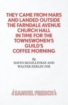 A Marsról jöttek és leszálltak a Farndale sugárúti templom előtt - They Came from Mars and Landed Outside the Farndale Avenue Church