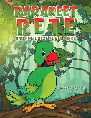 Pete papagáj és a fészekkeresés - Parakeet Pete and the Quest for a Nest