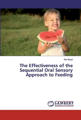 A szekvenciális orális szenzoros táplálkozási megközelítés hatékonysága - The Effectiveness of the Sequential Oral Sensory Approach to Feeding