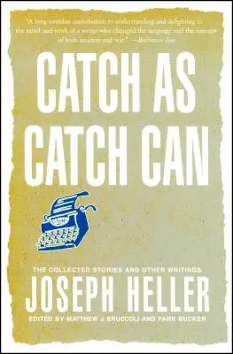 Catch as Catch Can: Összegyűjtött történetek és egyéb írások - Catch as Catch Can: The Collected Stories and Other Writings