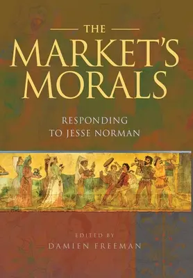 A piac erkölcse: Válasz Jesse Normanre - The Market's Morals: Responding to Jesse Norman